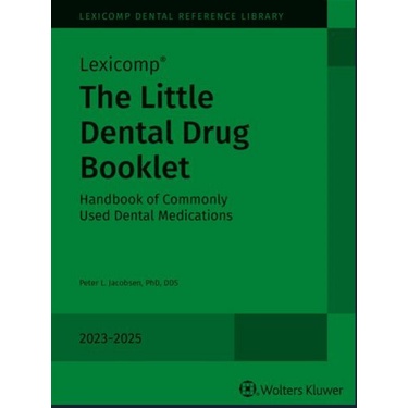 The Little Dental Drug Booklet: Handbook Of Commonly Used Dental Medications 2023-2025 (Pb) Yr:2023 ISBN:9781591953937