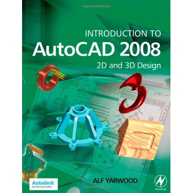 Introduction To Autocad 2008: 2D And 3D Design Yr:2007 ISBN:9780750685122