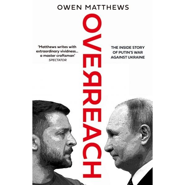 หนังสืออังกฤษใหม่ OVERREACH: THE INSIDE STORY OF PUTIN'S WAR AGAINST UKRAINE