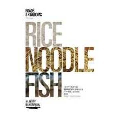 Rice, Noodle, Fish : Deep Travels through Japan's Food Culture [Hardcover]