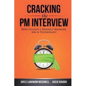 Cracking the Pm Interview : How to Land a Product Manager Job in Technology [Paperback]
