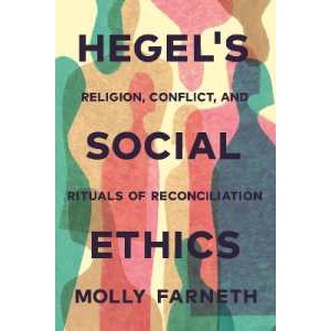 Hegel's Social Ethics : Religion, Conflict, and Rituals of Reconciliation [Paperback]