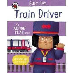 Busy Day: Train Driver : An action play book (Busy Day) (Board Book) [Hardcover]