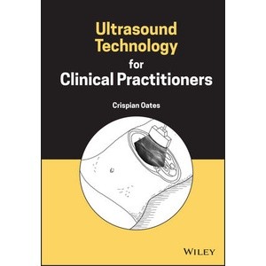 Ultrasound Technology for Clinical Practitioners Year:2023 ISBN:9781119891550