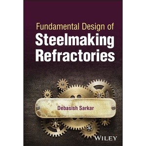 Fundamental Design of Steelmaking Refractories Year:2023 ISBN:9781119790730