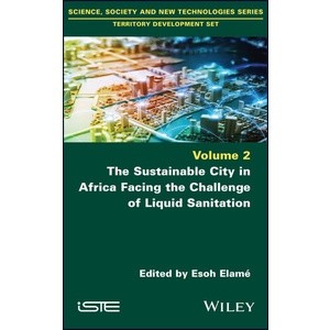 Sustainable City in Africa Facing The Challenge of Liquid Sanitation Year:2023 ISBN:9781786308085