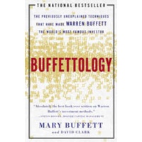 Buffettology : The Previously Unexplained Techniques That Have Made Warren Buffett the World's Most 