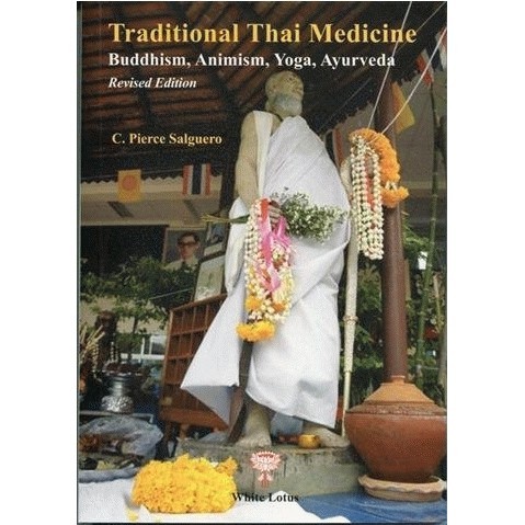 หนังสืออังกฤษใหม่ Traditional Thai Medicine : Buddhism Animism Ayurveda E22709