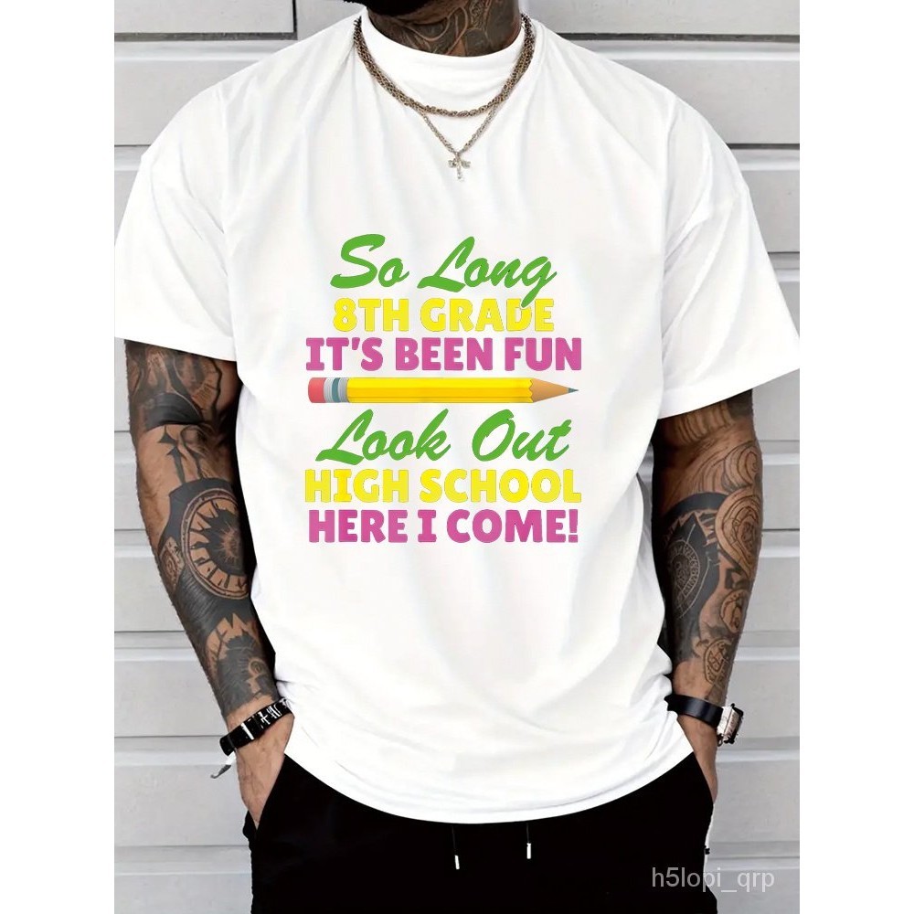 【High quality】So Long 8TH GRADE IT'S BEEN FUN Look Out HIGH SCHOOL HERE I COME! Men's T-shirt Short 