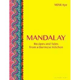 Mandalay : Recipes and Tales from a Burmese Kitchen [Hardcover]