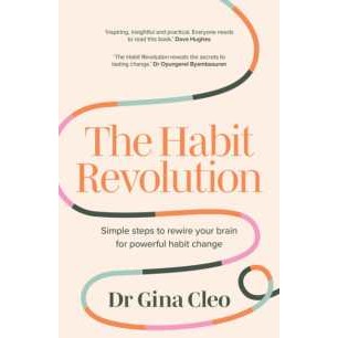 The Habit Revolution : Simple steps to rewire your brain for powerful habit change [Paperback]