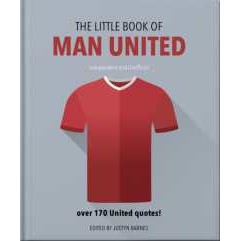 The Little Book of Man United : Over 170 United quotes [Hardcover]