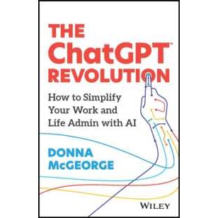 The ChatGPT Revolution : How to Simplify Your Work and Life Admin with AI [Paperback]