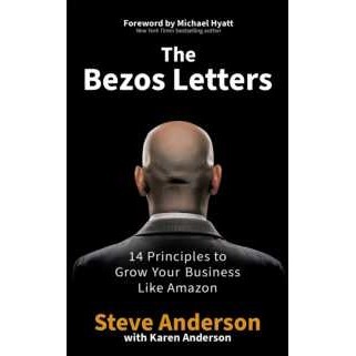 The Bezos Letters : 14 Principles to Grow Your Business Like Amazon [Paperback]