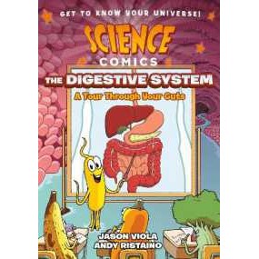 Science Comics: the Digestive System : A Tour through Your Guts (Science Comics) [Paperback]