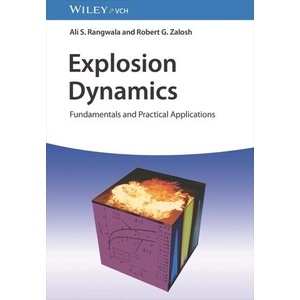 Explosion Dynamics - Fundamentals and Practical Applications Year:2023 ISBN:9783527349388