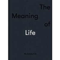 The Meaning of Life : the true ingredients of fulfilment [Hardcover]