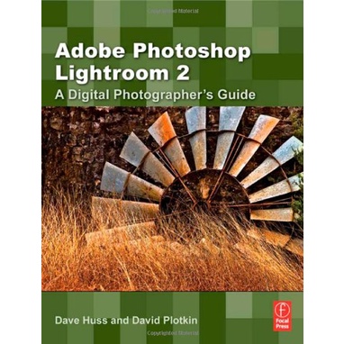 Adobe Photoshop Lightroom 2: A Digital Photographer'S Guide Yr:2008 ISBN:9780240521336