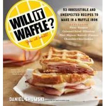 Will It Waffle? : 53 Irresistible and Unexpected Recipes to Make in a Waffle Iron [Paperback]