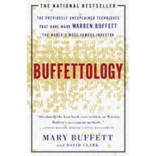 Buffettology : The Previously Unexplained Techniques That Have Made Warren Buffett the World's Most 