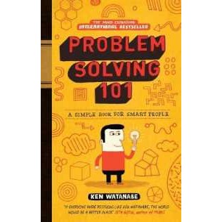 Problem Solving 101 : A simple book for smart people [Hardcover]