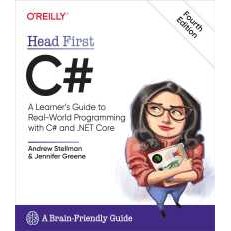 Head First C#, 4e : A Learner's Guide to Real-World Programming with C# and .NET Core [Paperback]