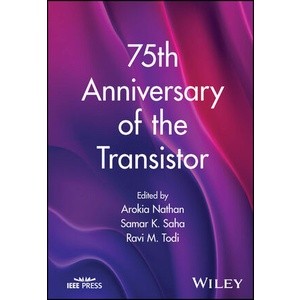 75Th Anniversary of The Transistor Year:2023 ISBN:9781394202447