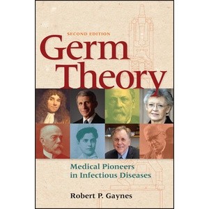 Germ Theory - Medical Pioneers in infectious Diseases 2E Year:2023 ISBN:9781683673767