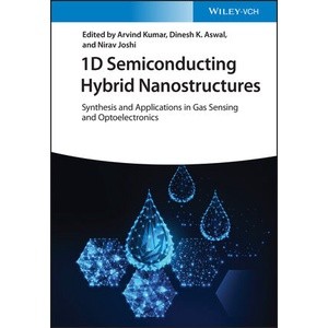 1D Semiconducting Hybrid Nanostructures - Synthesis and Applications in Gas Sensing .. Year:2023 ISBN:9783527350278