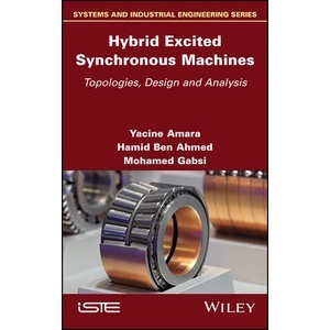 Hybrid Excited Synchronous Machines: Topologies, Design and Analysis Year:2023 ISBN:9781786306852