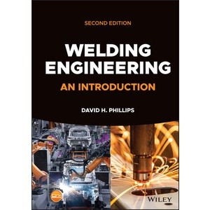 Welding Engineering - An introduction, Second Edition Year:2023 ISBN:9781119858720