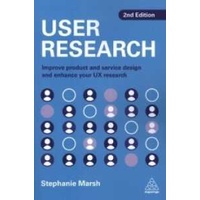 User Research : Improve Product and Service Design and Enhance Your UX Research (2ND) [Paperback]