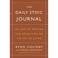 The Daily Stoic Journal : 366 Days of Writing and Reflection on the Art of Living