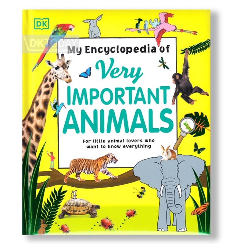 DKTODAY หนังสือ MY ENCYCLOPEDIA OF VERY IMPORTANT ANIMALS (2017) (DORLING KINDERSLEY)