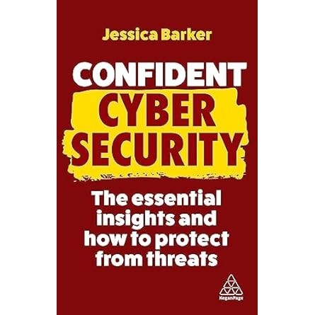 Asia Books หนังสือภาษาอังกฤษ CONFIDENT CYBER SECURITY: THE ESSENTIAL INSIGHTS AND HOW TO PROTECT FRO