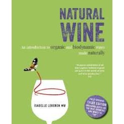 Natural Wine : An Introduction to Organic and Biodynamic Wines Made Naturally [Hardcover]