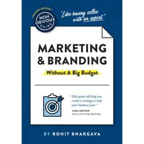 The Non-Obvious Guide to Marketing & Branding (Without a Big Budget) (Non-obvious Guides) [Paperback