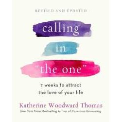 Calling in the One Revised and Updated : 7 Weeks to Attract the Love of Your Life [Paperback]