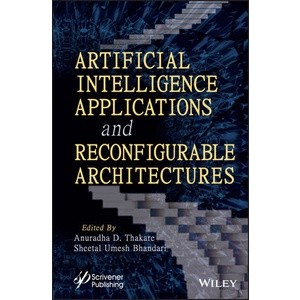 Artificial intelligence Applications and Reconfigurable Architectures Year:2023 ISBN:9781119857297