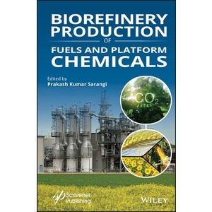 Biorefinery Advances - Production of Fuels and Platform Chemicals Year:2023 ISBN:9781119724728