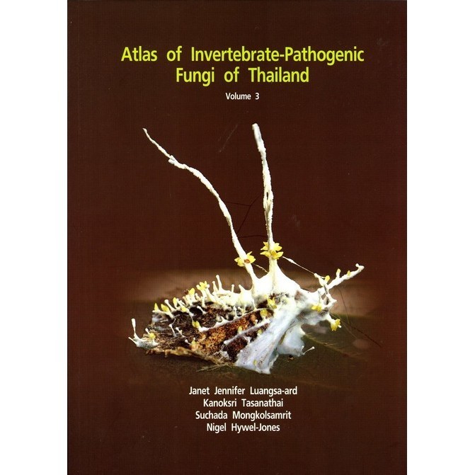 Chulabook|c323|หนังสือ|ATLAS OF INVERTEBRATE-PATHOGENIC FUNGI OF THAILAND VOLUME 3