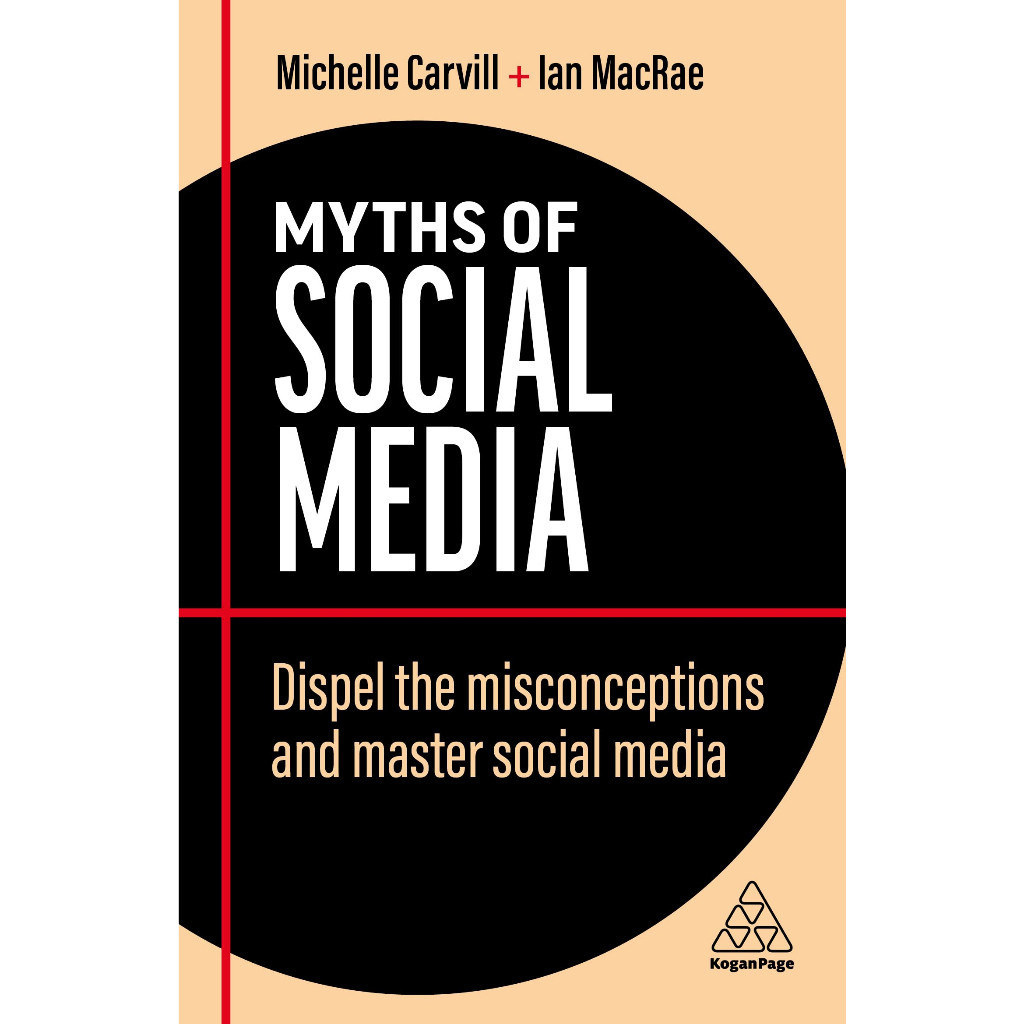 [Chulabook] หนังสือ MYTHS OF SOCIAL MEDIA: DISPEL THE MISCONCEPTIONS AND MASTER SOCIAL MEDIA (978139