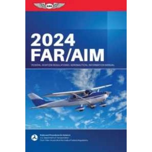 Far/Aim 2024 : Federal Aviation Regulations/Aeronautical Information Manual (Asa Far/aim) (2024) [Pa