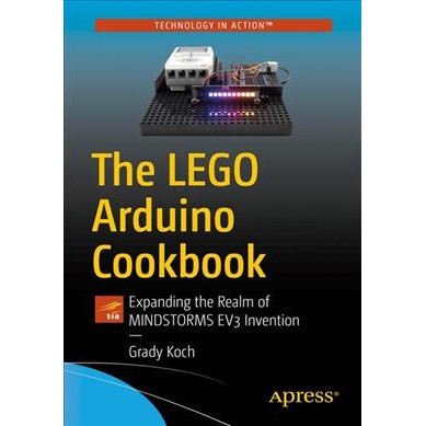 The LEGO Arduino Cookbook : Expanding the Realm of MINDSTORMS EV3 Invention (1st) [Paperback]