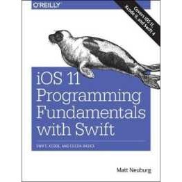 iOS 11 Programming Fundamentals with Swift : Swift, Xcode, and Cocoa Basics [Paperback]