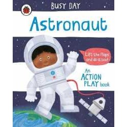Busy Day: Astronaut : An action play book (Busy Day) (Board Book) [Hardcover]