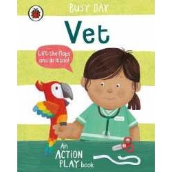 Busy Day: Vet : An action play book (Busy Day) (Board Book) [Hardcover]