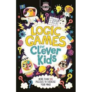 Logic Games for Clever Kids® : More than 100 Puzzles to Exercise Your Mind (Buster Brain Games) [Pap