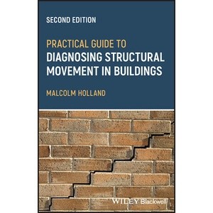 Practical Guide To Diagnosing Structural Movement in Buildings Year:2023 ISBN:9781119898726