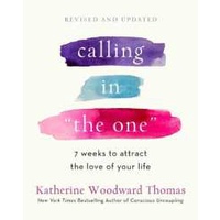 Calling in the One Revised and Updated : 7 Weeks to Attract the Love of Your Life [Paperback]